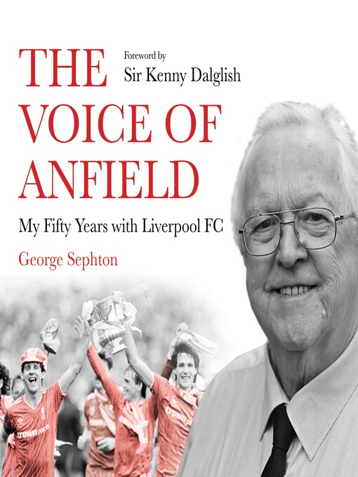 Title details for The Voice of Anfield by George Sephton - Available